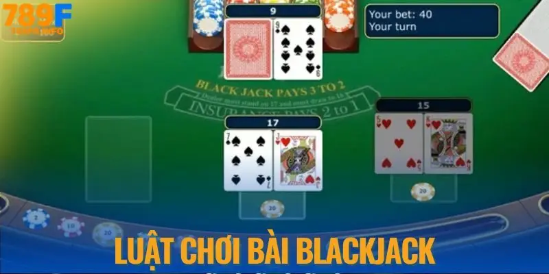 Luật chơi bài bài Blackjack tại 789F