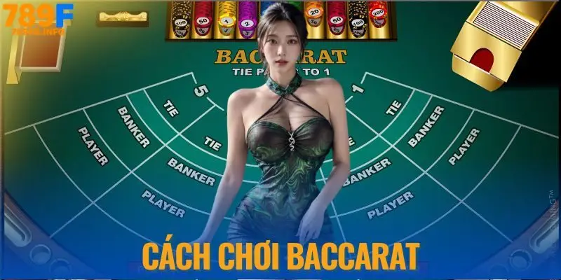 Cách chơi baccarat tại nhà cái 789F