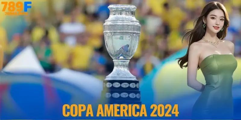 Copa America 2024 Đặc cược ngay tại 789F với kèo đa dạng