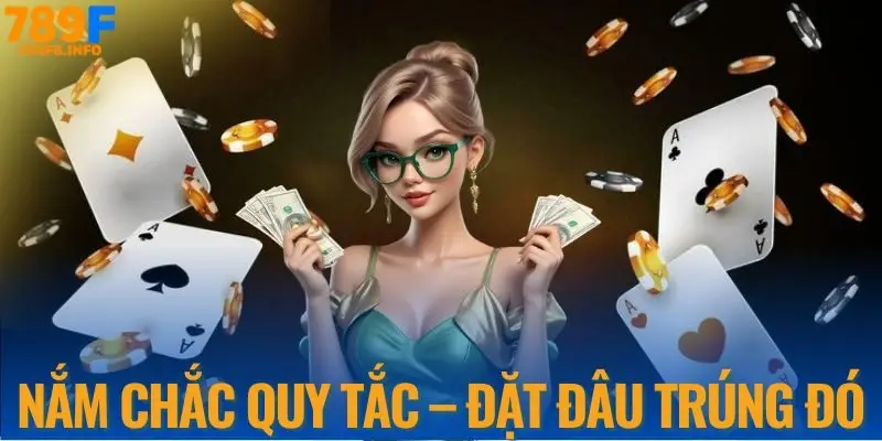 Nắm chắc quy tắc-đặt đâu trúng đó tại 789F