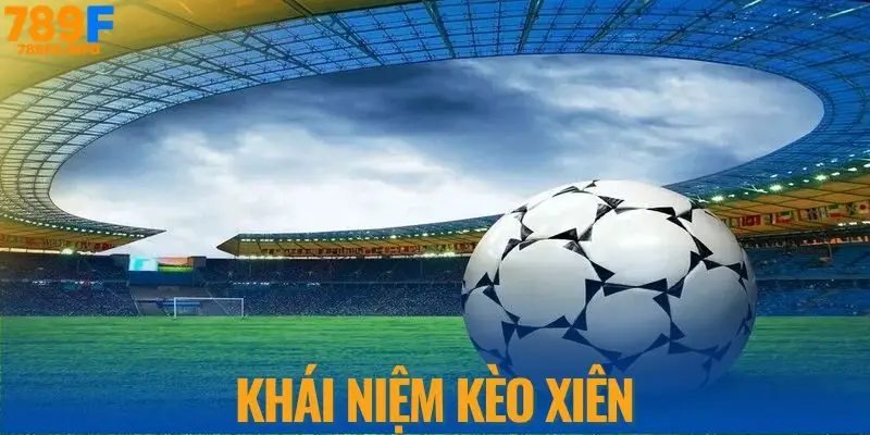 Khái niệm kèo xiên 789F