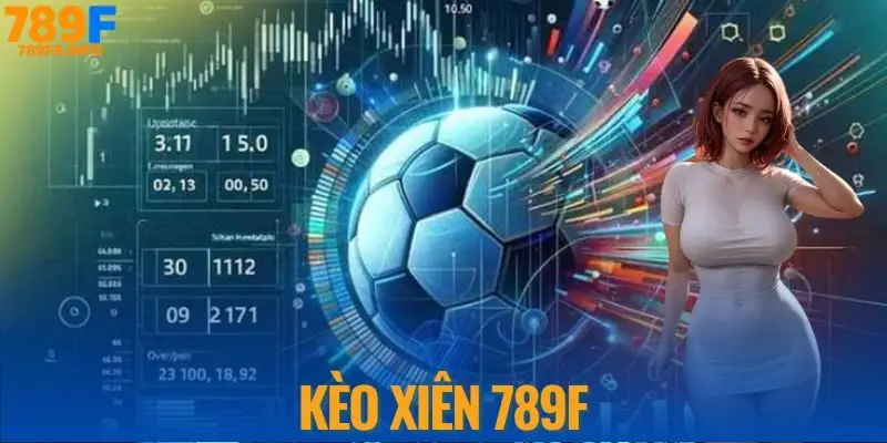 Kèo xiên tại nhà cái 789F