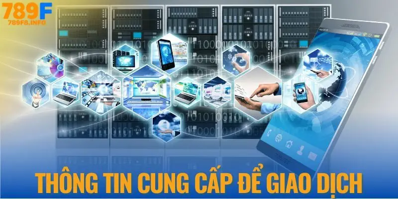 Thông tin cung cấp để giao dịch