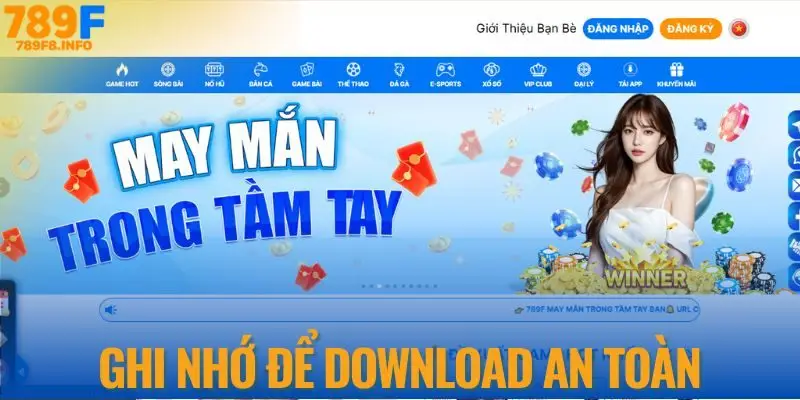 Ghi nhớ để download an toàn tại nhà cái