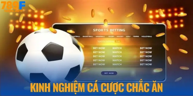 Kinh nghiệm cá cược chắc ăn tại 789F