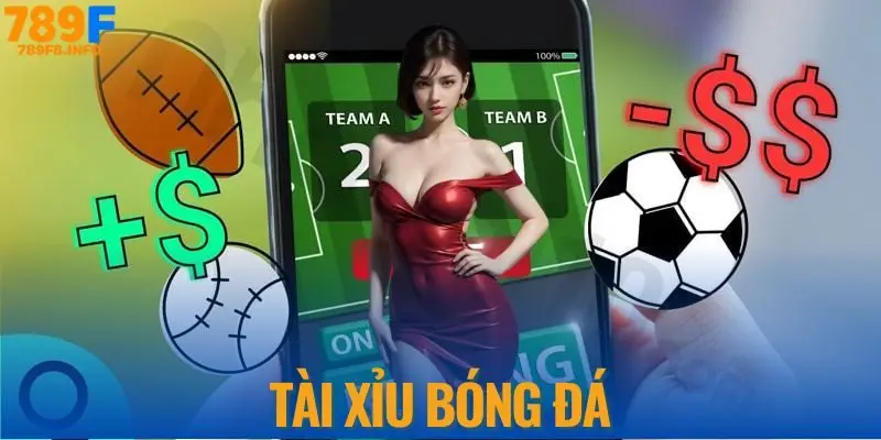 Tài xỉu bóng đá tiết lộ cách đọc kèo soi kèo chuẩn từ cao thủ tại 789F