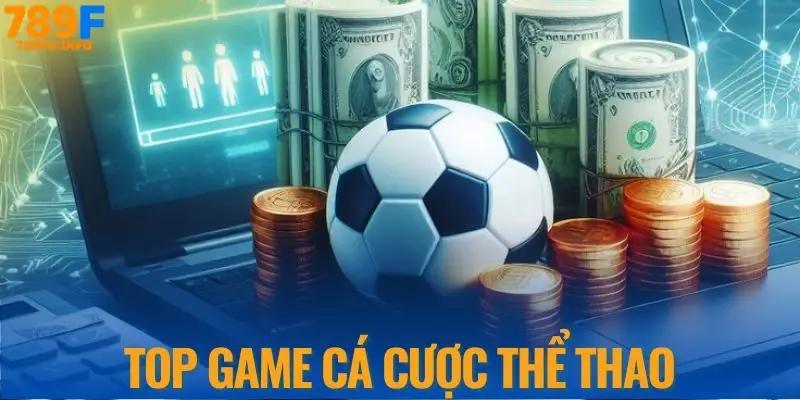Top game cá cược thể thao 789F