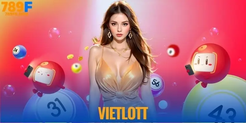 Vietlott tại nhà cái 789F cơ hội đổi đời chỉ với tấm vé duy nhất