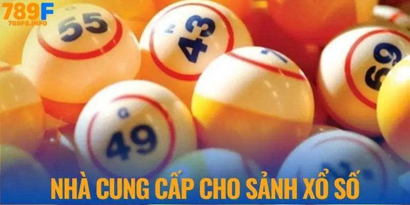 Nhà cung cấp cho sảnh xổ số cho nhà cái 789F